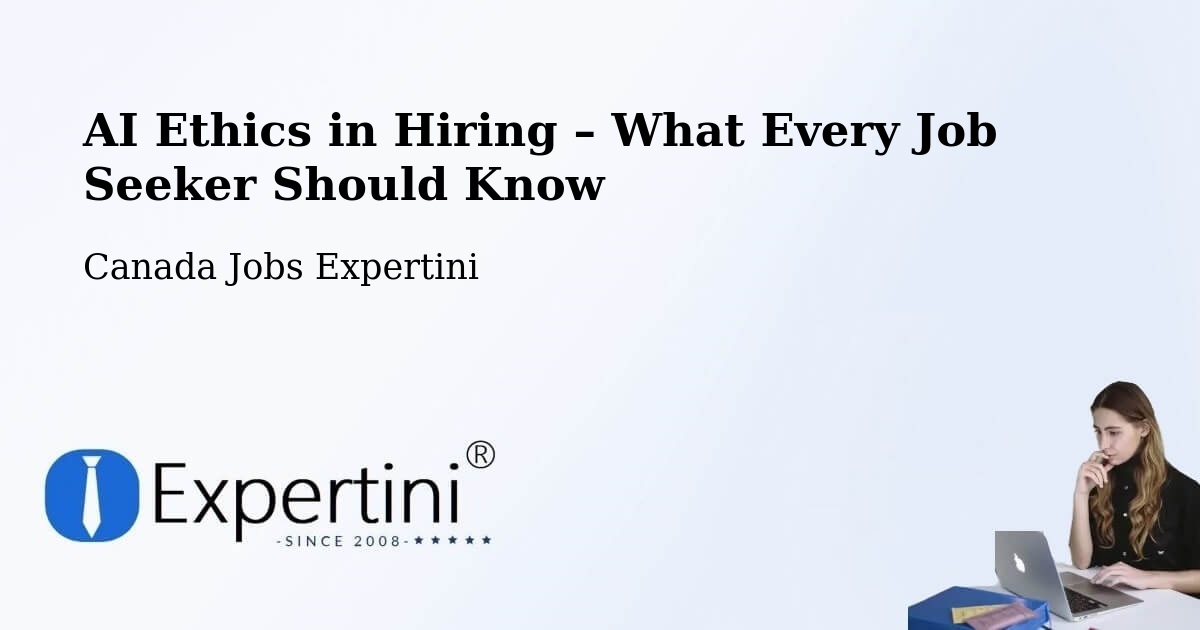 AI Ethics in Recruitment & Hiring – Godefroy - Godefroy, Canada Jobs Expertini